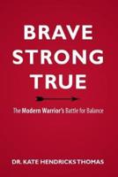 Brave, Strong, and True