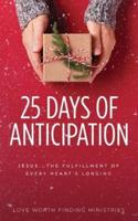 25 Days of Anticipation: Jesus . . . The Fulfillment of Every Heart's Longing