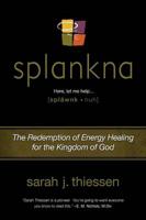 Splankna: The Redemption of Energy Healing for the Kingdom of God