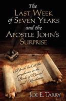 Last Week of Years and the Apostle John's Surprise