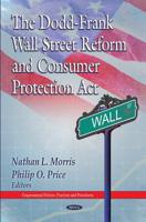 The Dodd-Frank Wall Street Reform and Consumer Protection Act