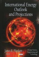 International Energy Outlook and Projections