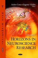 Horizons in Neuroscience Research. Volume 5