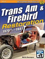 Trans Am & Firebird Restoration, 1970-1/2 to 1981