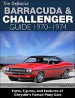 The Definitive Plymouth Barracuda and Challenger Guide 1970-1974