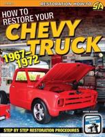 How to Restore Your Chevy Truck, 1967-1972