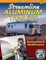 Streamline Aluminum Trailers: Restoration &amp; Modification