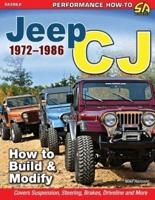 Jeep CJ 1972-1986: How to Build &amp; Modify