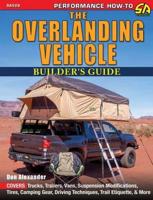 The Overlanding Vehicle Builder's Guide, The