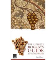 TheUltimate Guide to Rogov's Guide to Israeli Wine