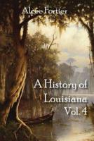A History of Louisiana Vol. 4