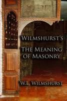 Wilmshurst's the Meaning of Masonry