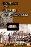 Invention of the Degrees of Freemasonry