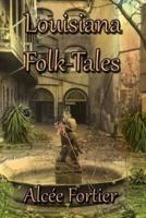 Louisiana Folk-Tales