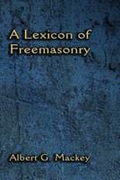 A Lexicon of Freemasonry