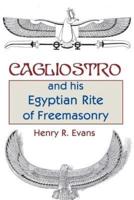 Cagliostro and His Egyptian Rite of Freemasonry