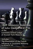 1849 Masonic Address of John Gedge, M.W.G.M. Of the Louisiana Grand Lodge of Ancient York Masons