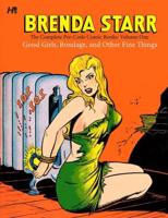 Brenda Starr. Volume 1 Good Girls, Bondage, and Other Fine Things