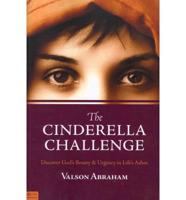 The Cinderella Challenge: Discover God's Beauty & Urgency in Life's Ashes