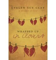 Wrapped Up in Clovers: A Memoir of Love