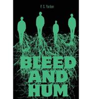 Bleed and Hum
