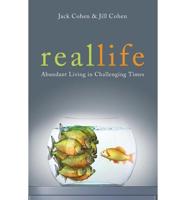Real Life: Abundant Living in Challenging Times