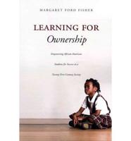 Learning for Ownership: Empowering African American Students for Success in a Twenty-First Century Society