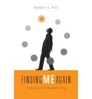 Finding Me Again: A Journey to an Authentic Life
