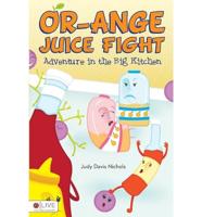 Or-Ange Juice Fight