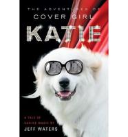 The Adventures of Cover Girl Katie: A Tale of Canine Magic