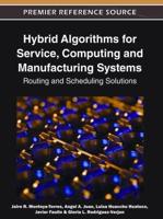 Hybrid Algorithms for Service, Computing and Manufacturing Systems: Routing and Scheduling Solutions