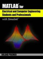 MATLAB for Electrical and Computer Engineering Students and Professionals With Simulink