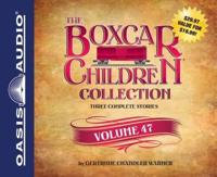 The Boxcar Children Collection. Volume 47