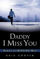 DADDY I MISS YOU