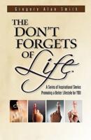 The Don't Forgets of Life