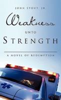 Weakness Unto Strength