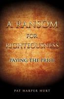 A Ransom for Righteousness