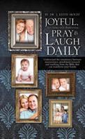 Joyful, Yet Effective Parenting: Pray and Laugh Daily