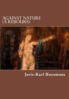Against Nature (A Rebours)