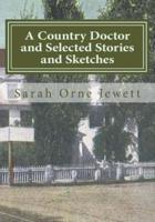 A Country Doctor and Selected Stories and Sketches