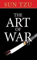 The Art of War: The Original Treatise on Military Strategy