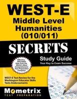 West-E Middle Level Humanities (010/011) Secrets Study Guide