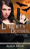 Liberty Divided (the Isle of Fangs Series, Book 2)
