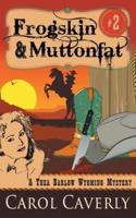 Frogskin and Muttonfat (A Thea Barlow Wyoming Mystery, Book 2)