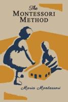 The Montessori Method [Illustrated Edition]