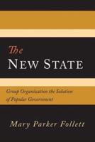 The New State:  Group Organization the Solution of Popular Government