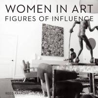 Women in Art: Figures of Influence by Reed Krakoff