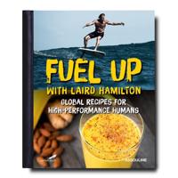 Fuel Up With Laird Hamilton