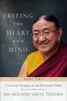 Freeing the Heart and Mind. Part 2 Chögyal Phagpa on the Buddhist Path