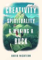 Creativity, Spirituality & Making a Buck